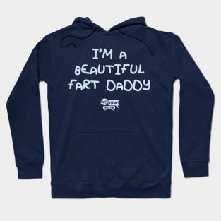 I'm A Beautiful Fart Daddy Hoodie